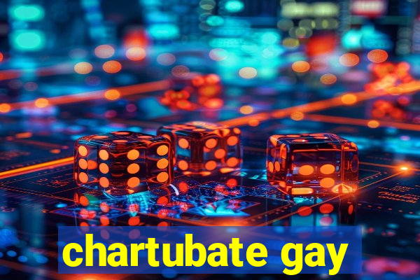 chartubate gay